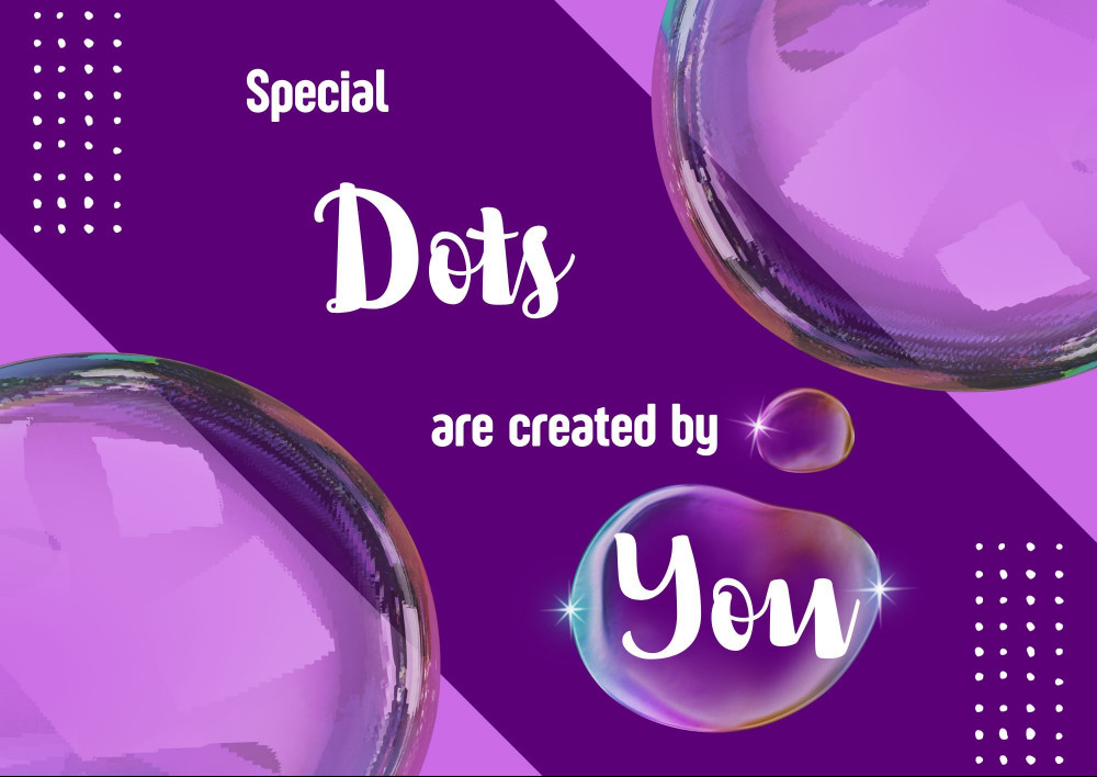 Special Dots are Created by You